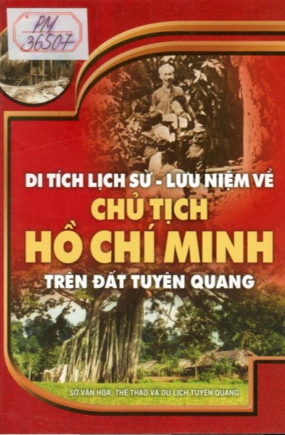 Cuốn sách "Di tích lịch sử - lưu niệm về Chủ tịch Hồ Chí Minh trên đất Tuyên Quang"