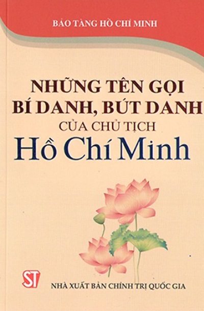 Những tên gọi bí danh, bút danh của Chủ tịch Hồ Chí Minh